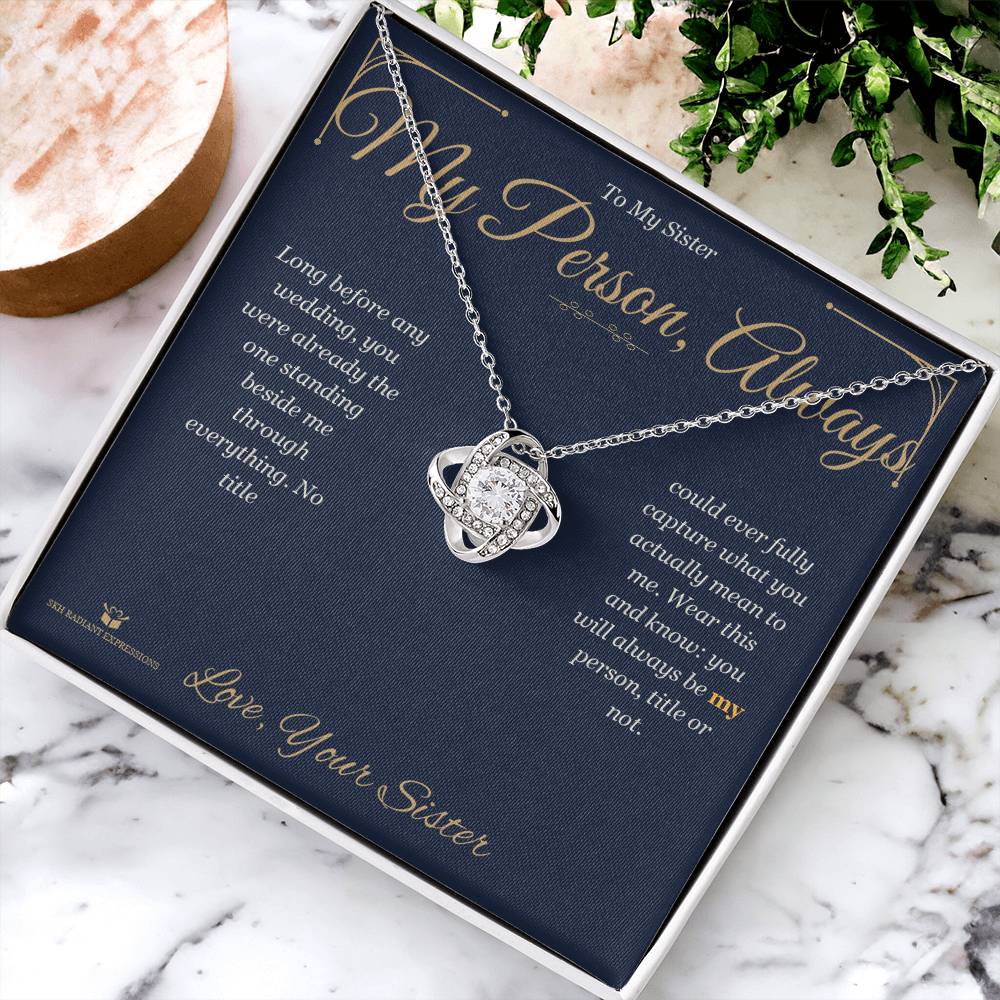 My Person, Always - Love Knot Necklace for Sister - personalized keepsake gift from SKH Radiant Expressions