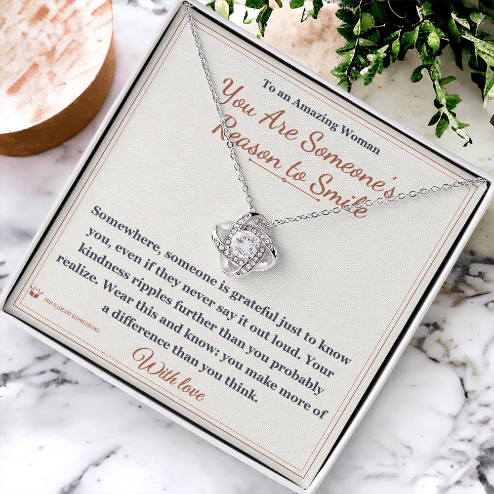 You Are Someone's Reason to Smile - Love Knot Necklace for Her