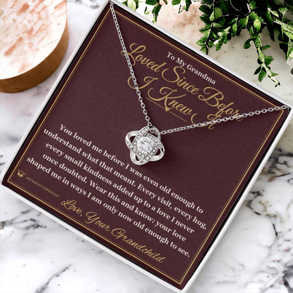 Loved Since Before I Knew It - Love Knot Necklace for Grandmother