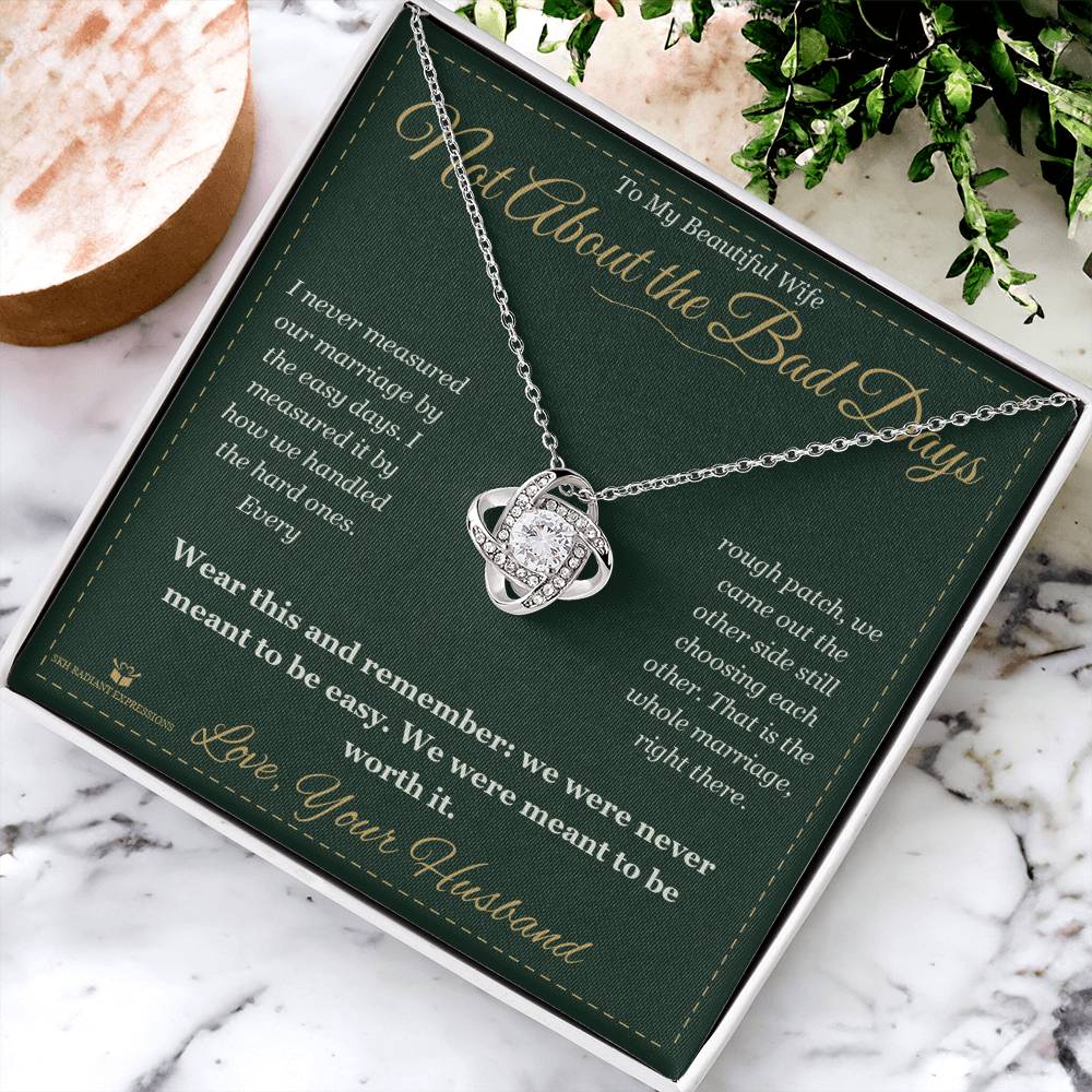 Not About the Bad Days - Love Knot Necklace for Wife - personalized keepsake gift from SKH Radiant Expressions