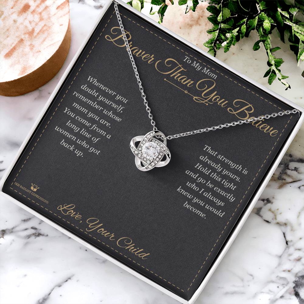 Braver Than You Believe - Love Knot Necklace for Mom - personalized keepsake gift from SKH Radiant Expressions