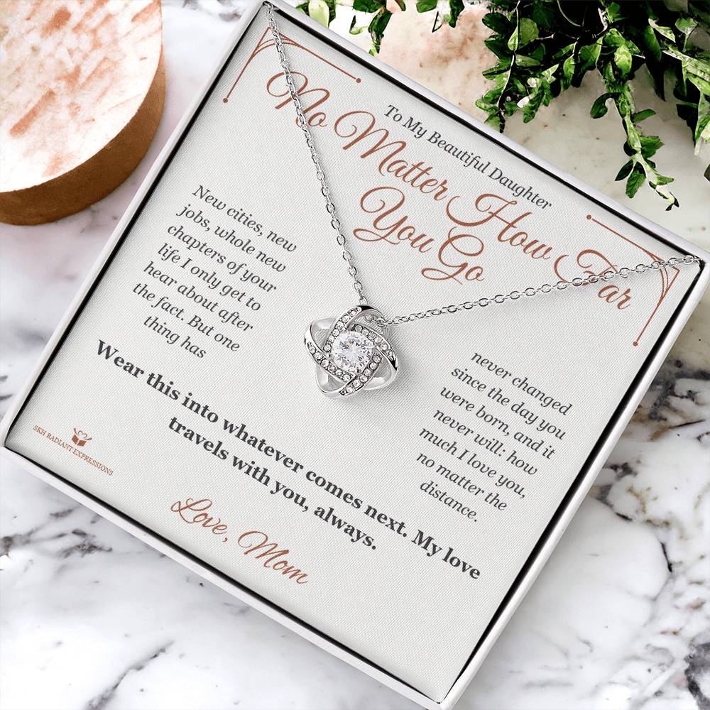 No Matter How Far You Go - Love Knot Necklace for Daughter