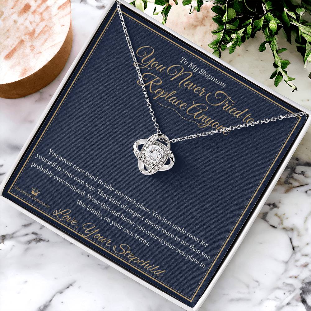 You Never Tried to Replace Anyone - Love Knot Necklace for Stepmom