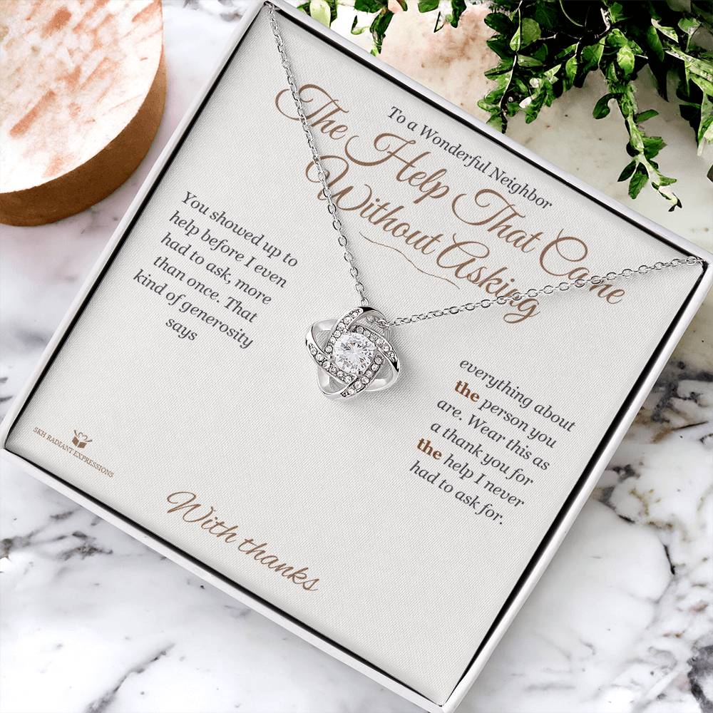 The Help That Came Without Asking - Love Knot Necklace for Neighbor - personalized keepsake gift from SKH Radiant Expressions