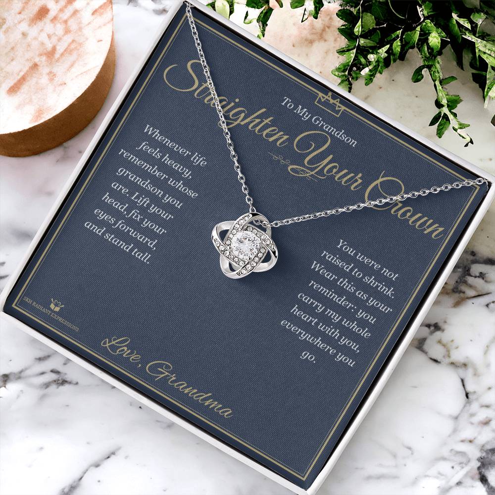 Straighten Your Crown - Love Knot Necklace for Grandson