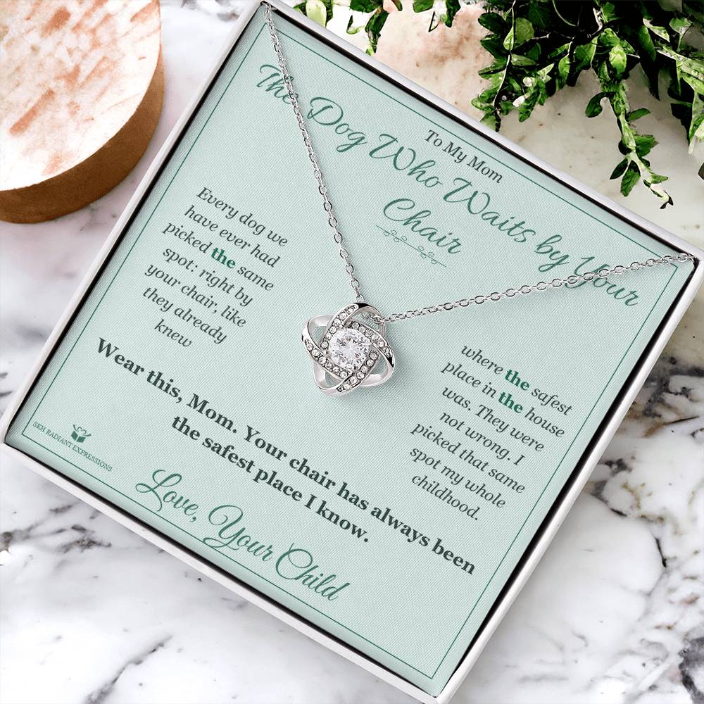 The Dog Who Waits by Your Chair - Love Knot Necklace for Mom