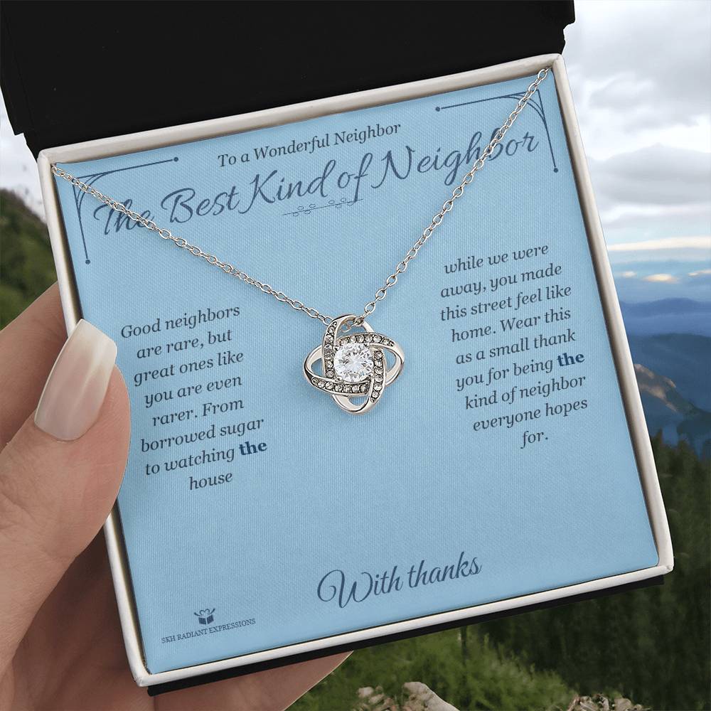 The Best Kind of Neighbor - Love Knot Necklace for Neighbor - personalized keepsake gift from SKH Radiant Expressions