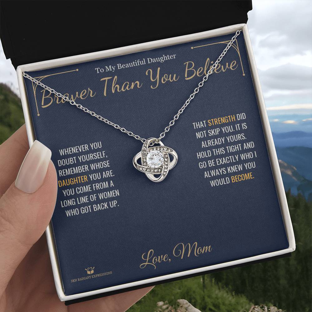 Braver Than You Believe - Love Knot Necklace for Daughter - personalized keepsake gift from SKH Radiant Expressions