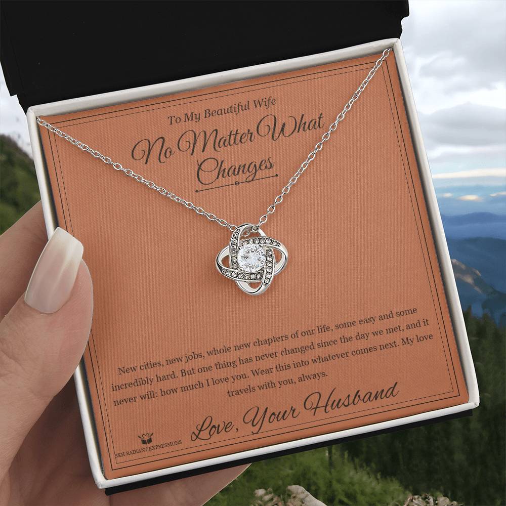 No Matter What Changes - Love Knot Necklace for Wife