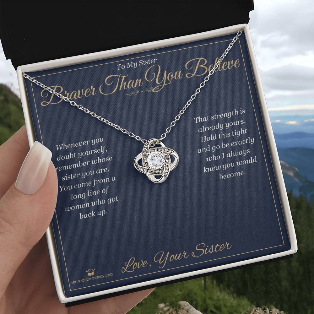 Braver Than You Believe - Love Knot Necklace for Sister - personalized keepsake gift from SKH Radiant Expressions