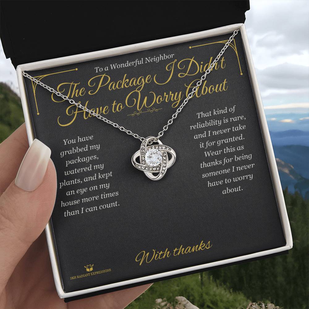 The Package I Didn't Have to Worry About - Love Knot Necklace for Neighbor - personalized keepsake gift from SKH Radiant Expressions