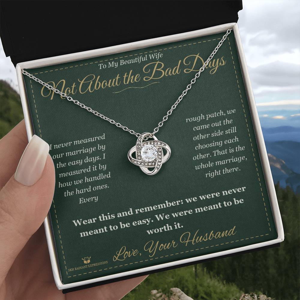 Not About the Bad Days - Love Knot Necklace for Wife