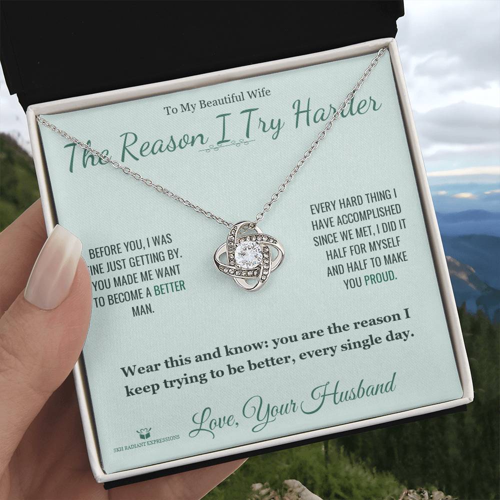 The Reason I Try Harder - Love Knot Necklace for Wife - personalized keepsake gift from SKH Radiant Expressions
