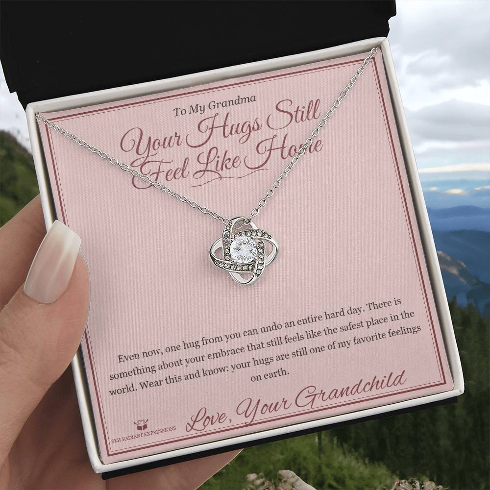 Your Hugs Still Feel Like Home - Love Knot Necklace for Grandmother