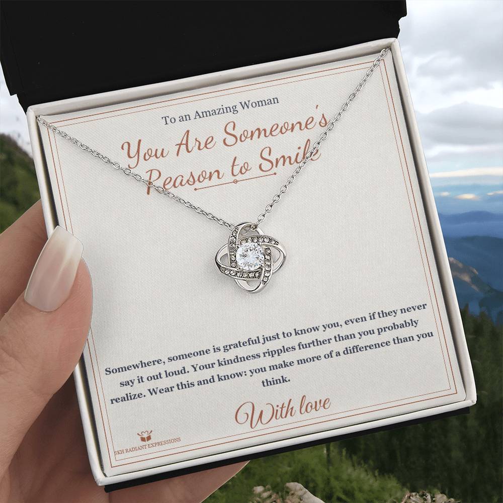 You Are Someone's Reason to Smile - Love Knot Necklace for Her