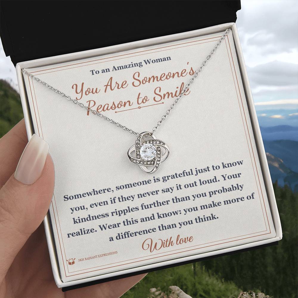 You Are Someone's Reason to Smile - Love Knot Necklace for Her