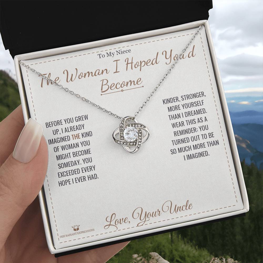 The Woman I Hoped You'd Become - Love Knot Necklace for Niece - personalized keepsake gift from SKH Radiant Expressions