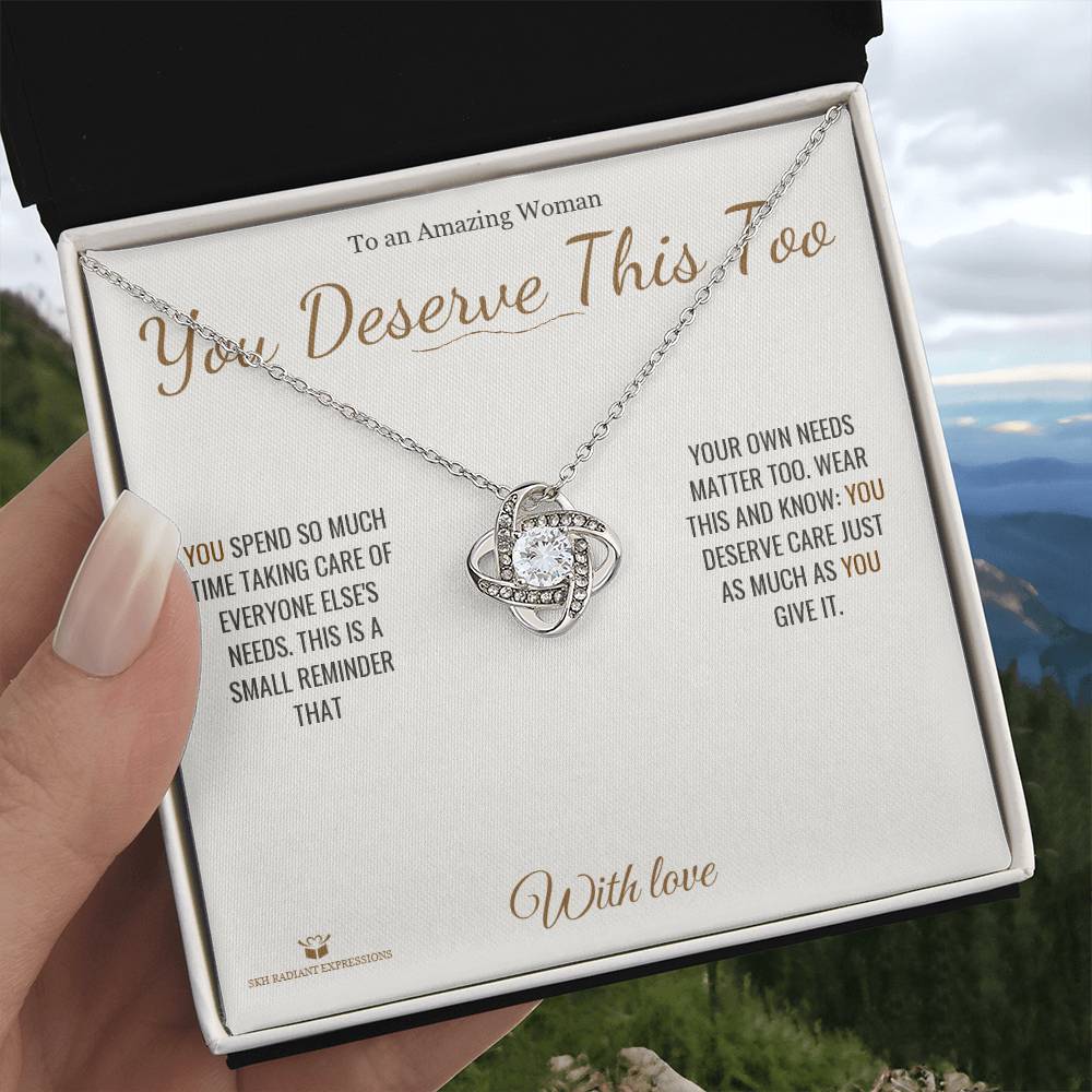 You Deserve This Too - Love Knot Necklace for Her