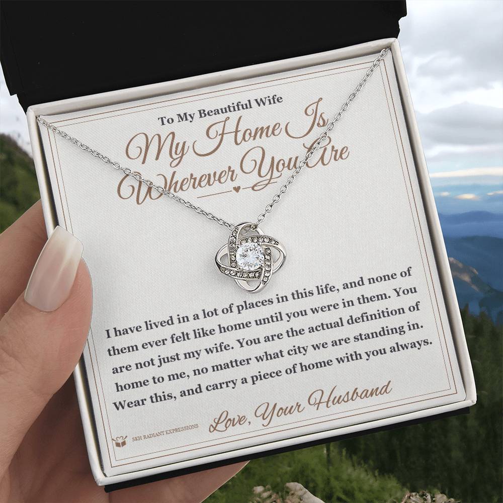 My Home Is Wherever You Are - Love Knot Necklace for Wife