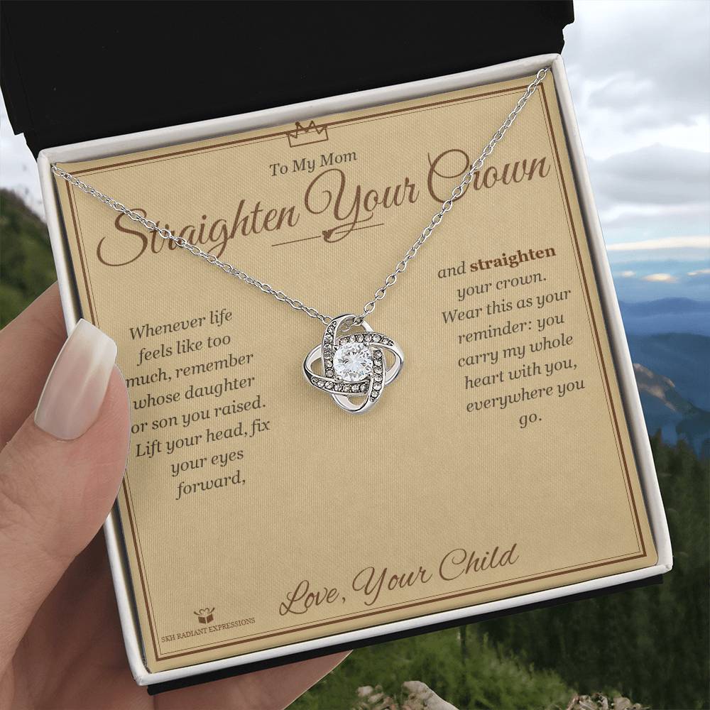 Straighten Your Crown - Love Knot Necklace for Mom