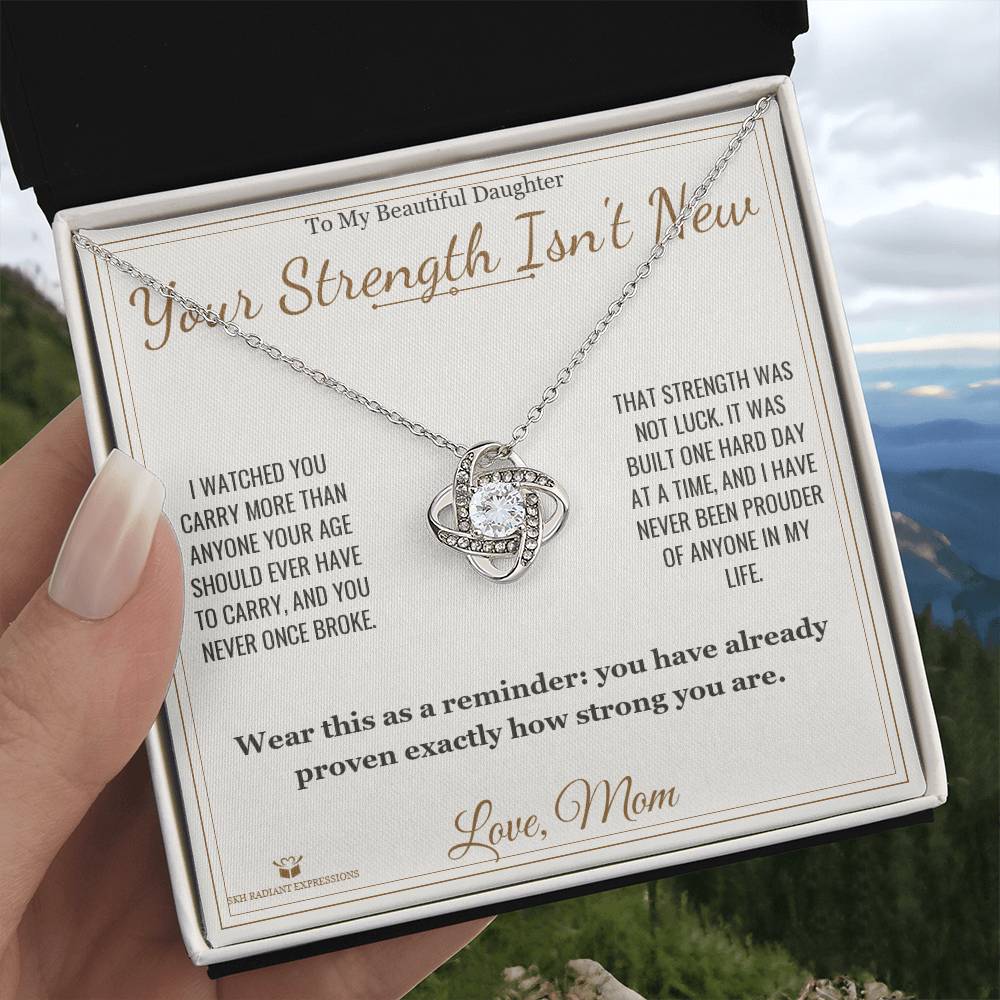 Your Strength Isn't New - Love Knot Necklace for Daughter - personalized keepsake gift from SKH Radiant Expressions