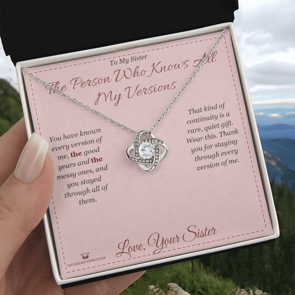 The Person Who Knows All My Versions - Love Knot Necklace for Sister - personalized keepsake gift from SKH Radiant Expressions