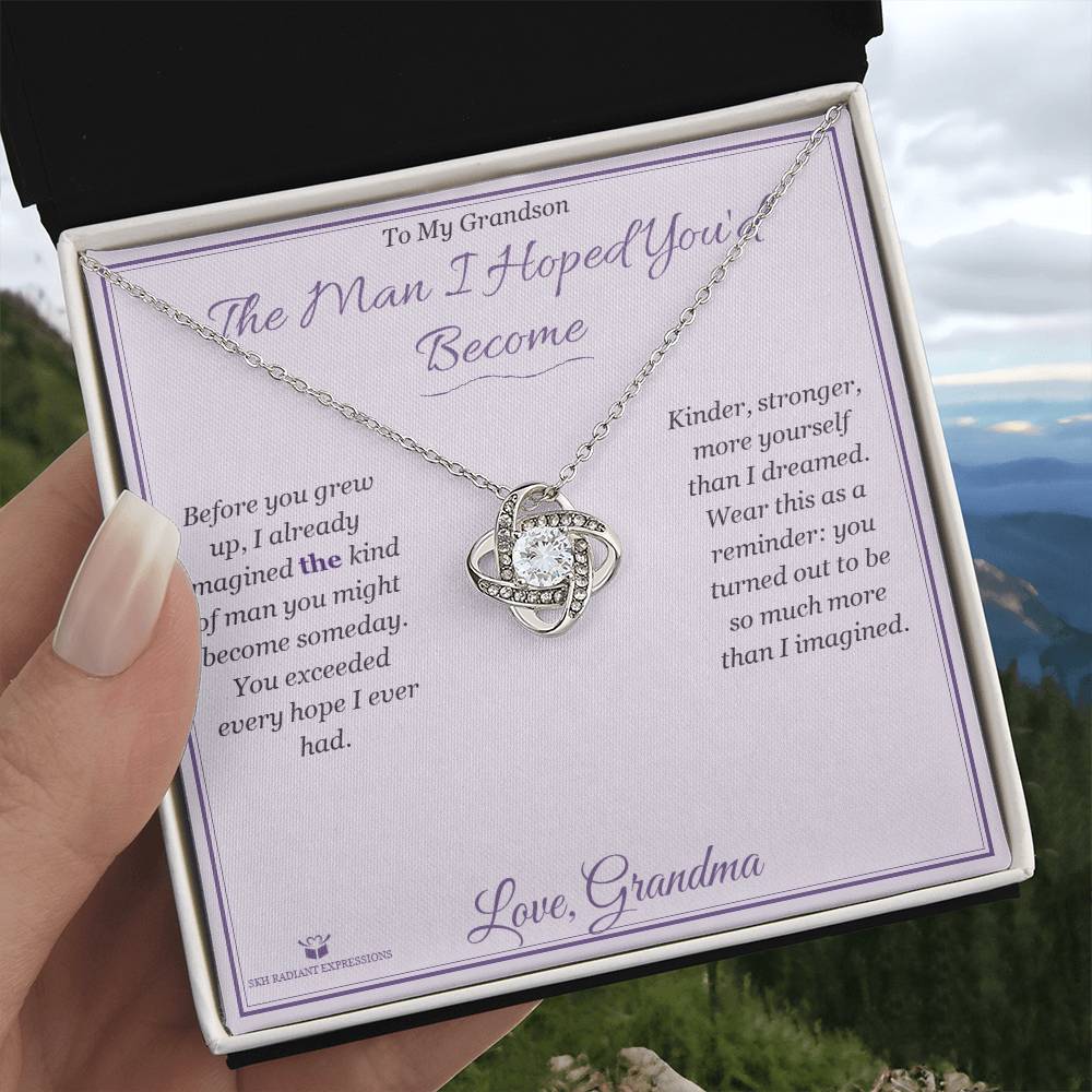 The Man I Hoped You'd Become - Love Knot Necklace for Grandson