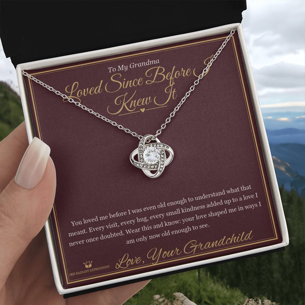 Loved Since Before I Knew It - Love Knot Necklace for Grandmother
