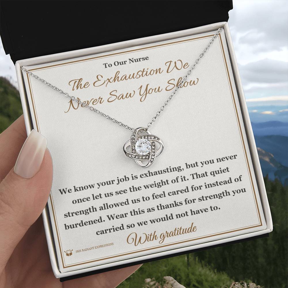 The Exhaustion We Never Saw You Show - Love Knot Necklace for Nurse
