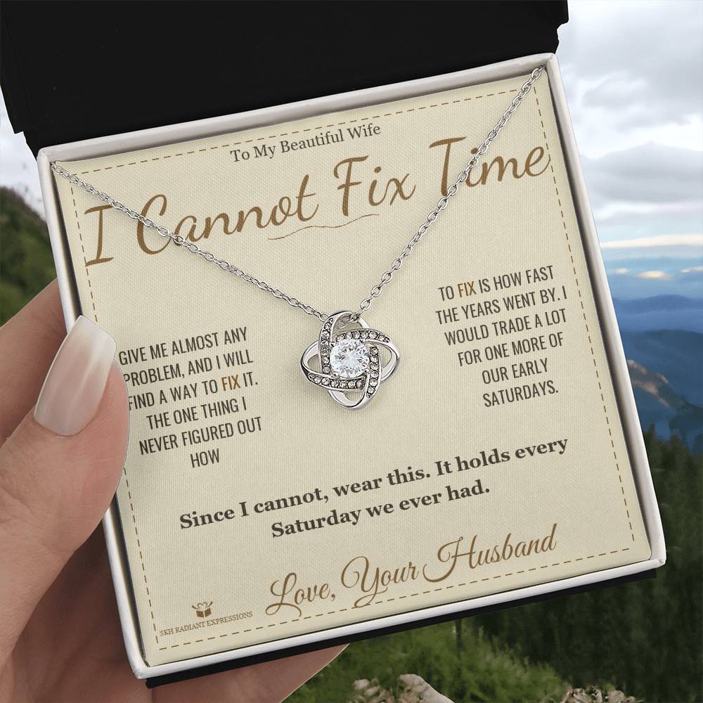 I Cannot Fix Time - Love Knot Necklace for Wife - personalized keepsake gift from SKH Radiant Expressions
