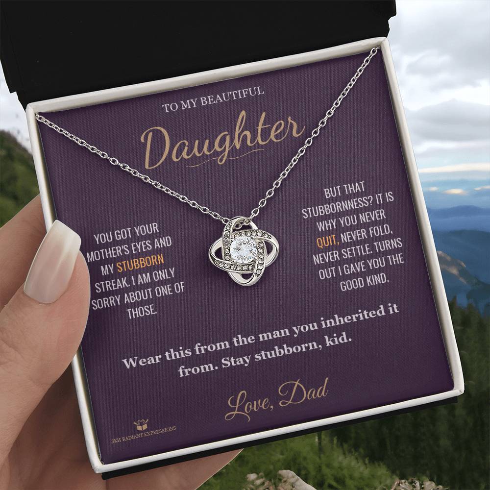 Stubborn Like Me - Love Knot Necklace for Daughter - personalized keepsake gift from SKH Radiant Expressions