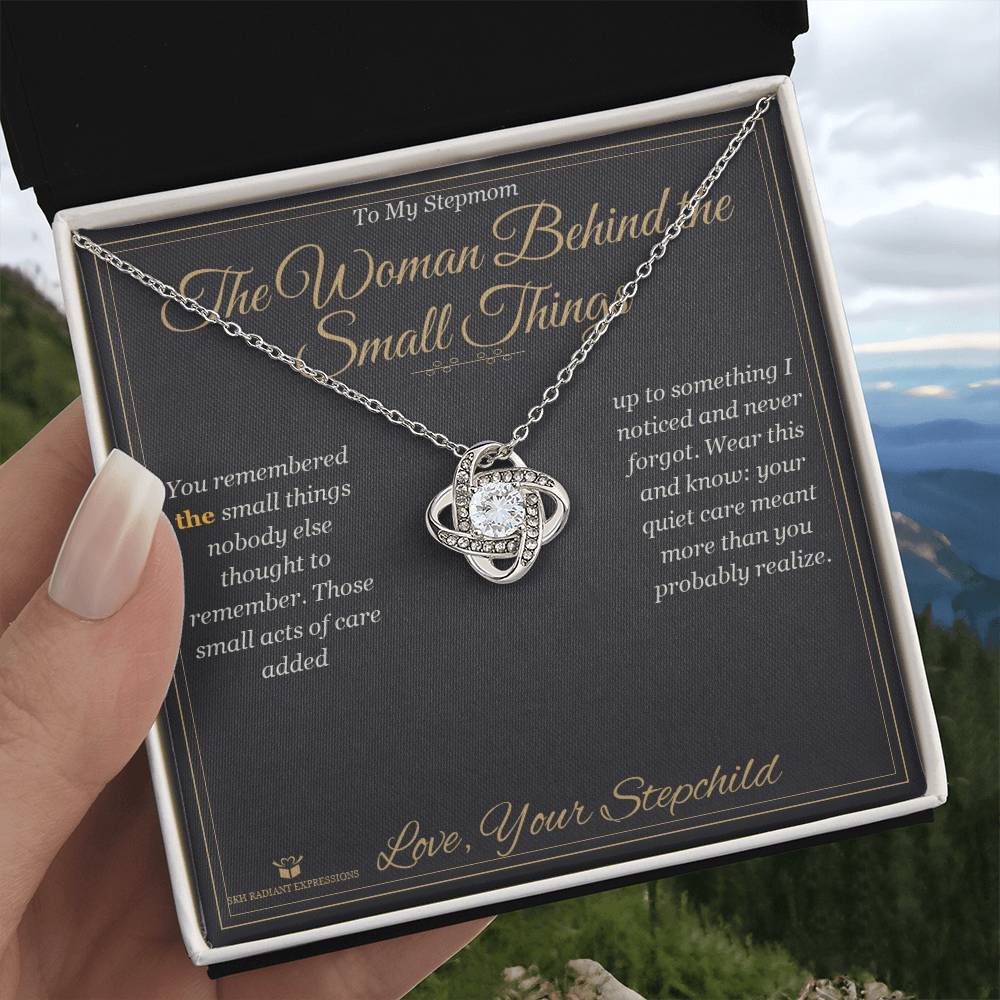 The Woman Behind the Small Things - Love Knot Necklace for Stepmom - personalized keepsake gift from SKH Radiant Expressions