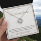 The Hardest Goodbye - Love Knot Necklace for Mom