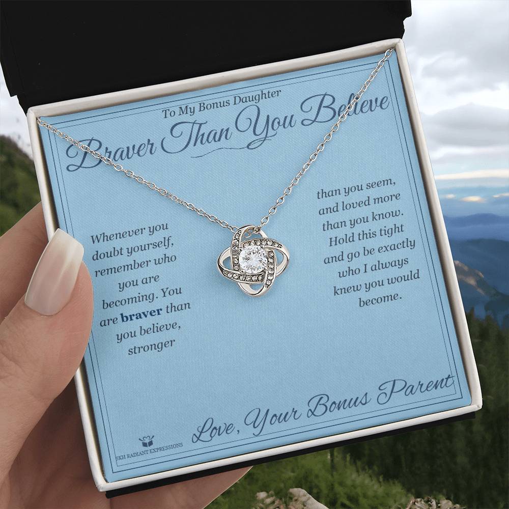 Braver Than You Believe - Love Knot Necklace for Stepdaughter - personalized keepsake gift from SKH Radiant Expressions