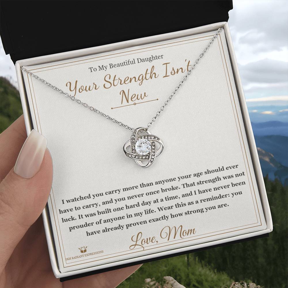 Your Strength Isn't New - Love Knot Necklace for Daughter