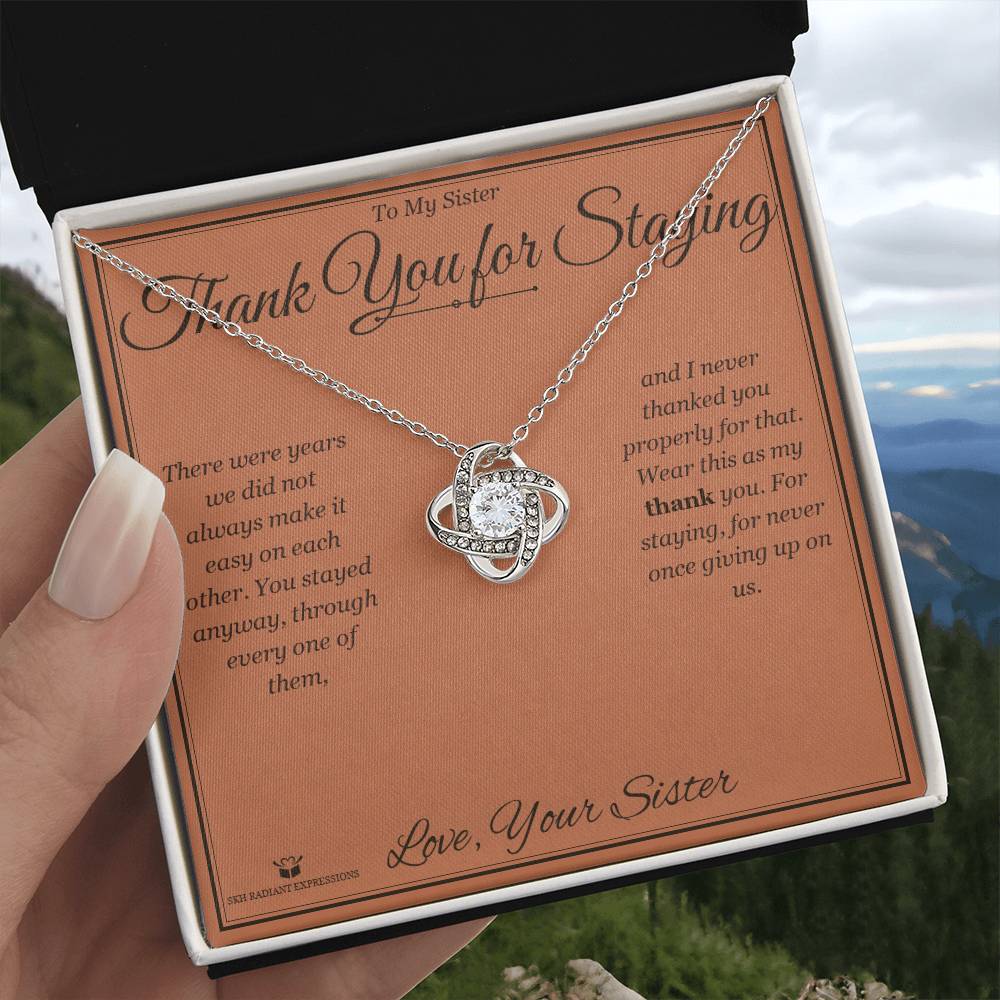 Thank You for Staying - Love Knot Necklace for Sister - personalized keepsake gift from SKH Radiant Expressions