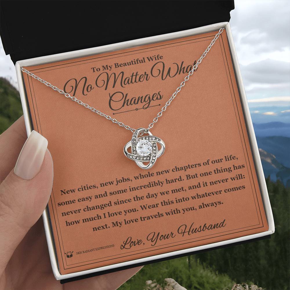 No Matter What Changes - Love Knot Necklace for Wife