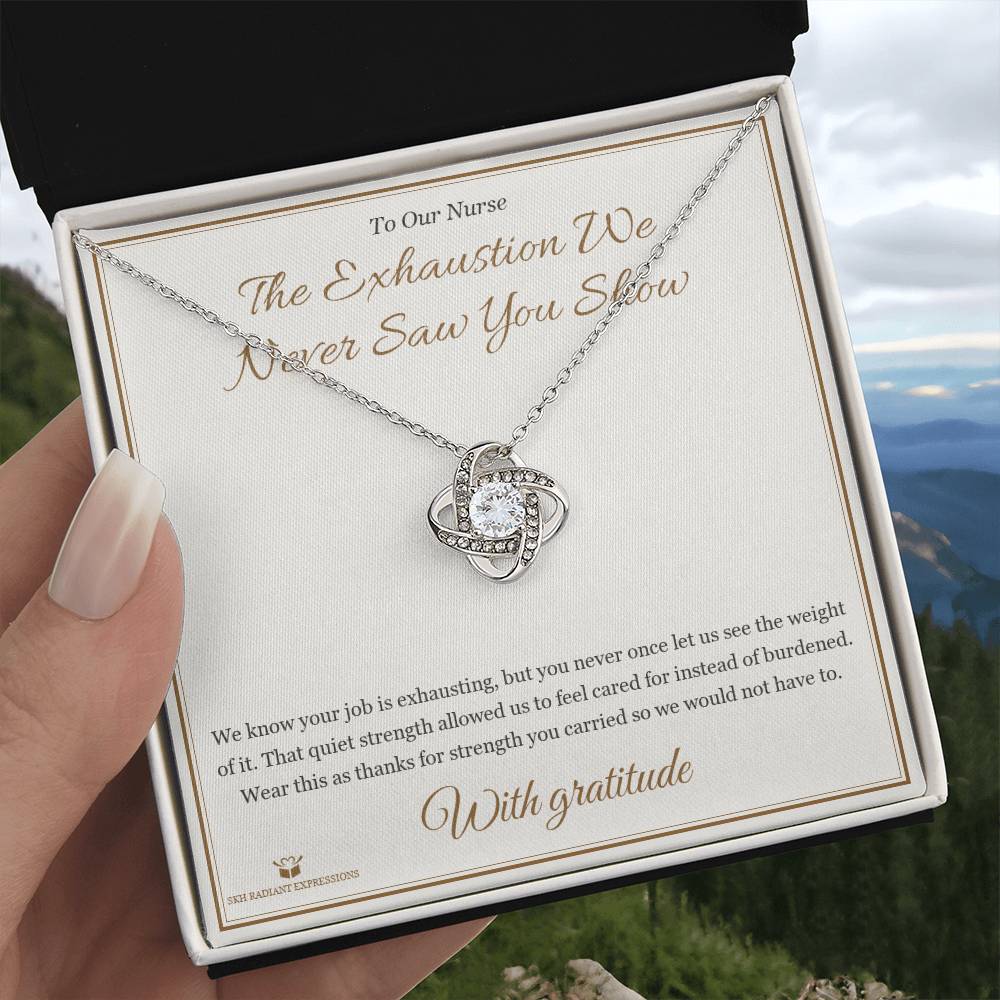 The Exhaustion We Never Saw You Show - Love Knot Necklace for Nurse
