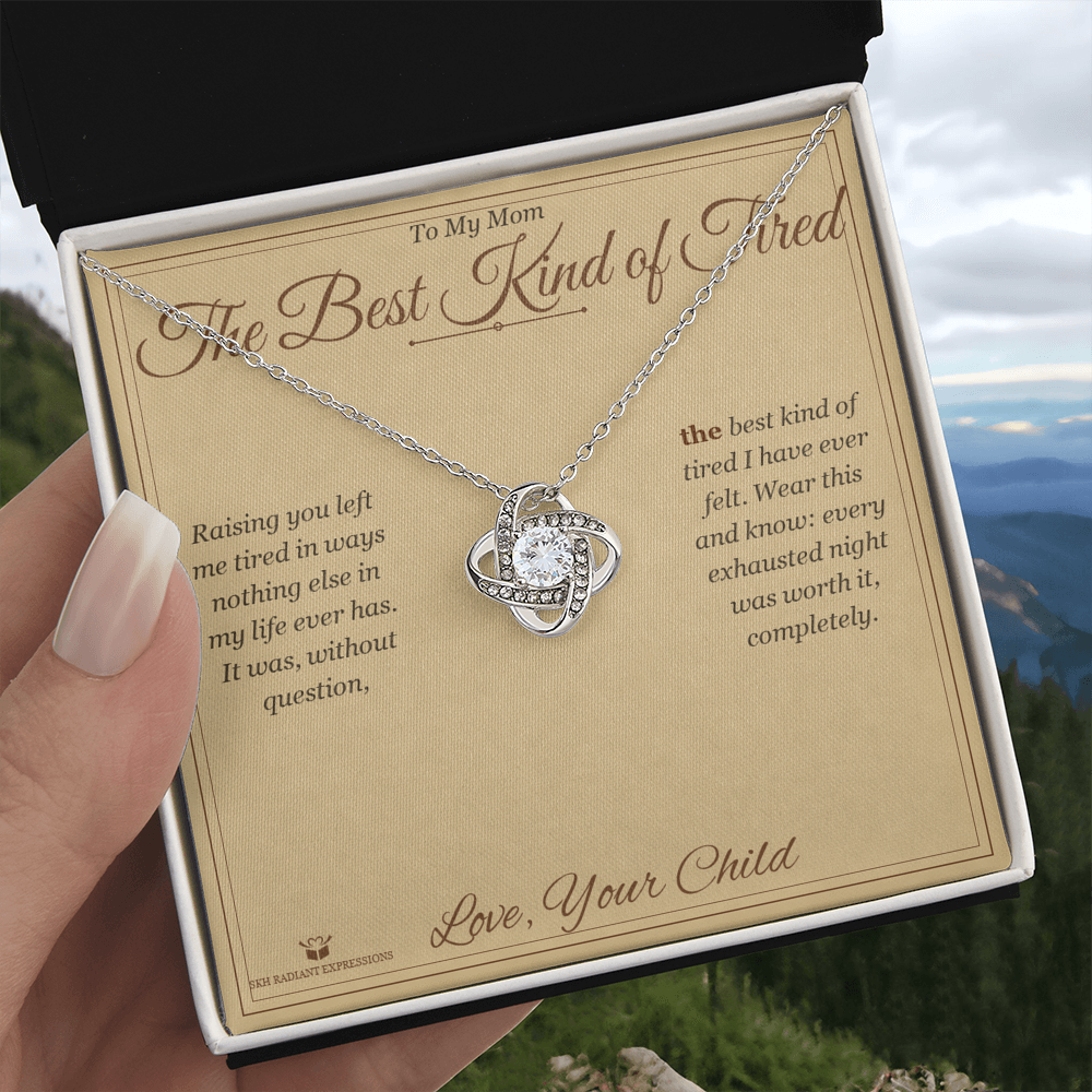 The Best Kind of Tired - Love Knot Necklace for Mom - personalized keepsake gift from SKH Radiant Expressions