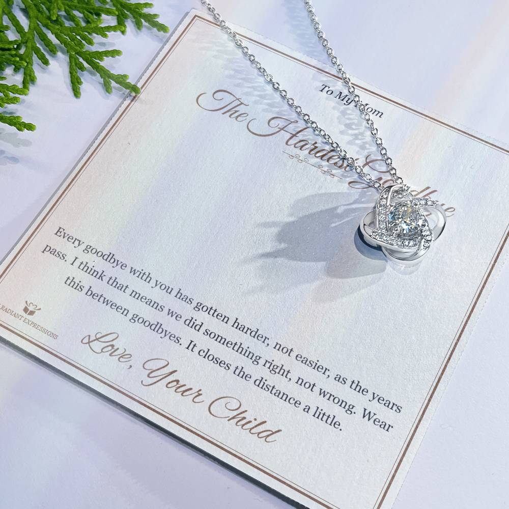 The Hardest Goodbye - Love Knot Necklace for Mom