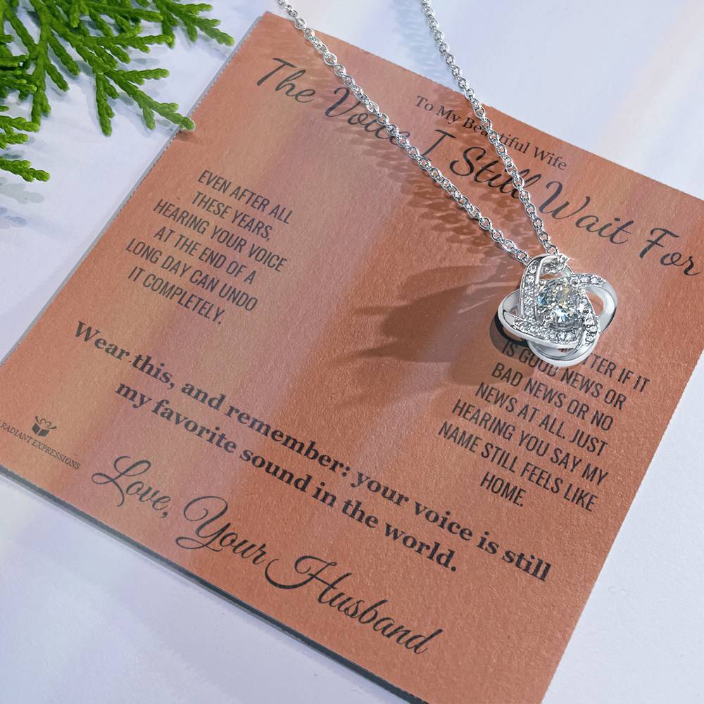The Voice I Still Wait For - Love Knot Necklace for Wife - personalized keepsake gift from SKH Radiant Expressions