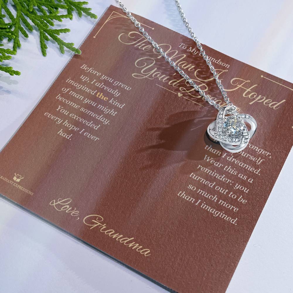 The Man I Hoped You'd Become - Love Knot Necklace for Grandson