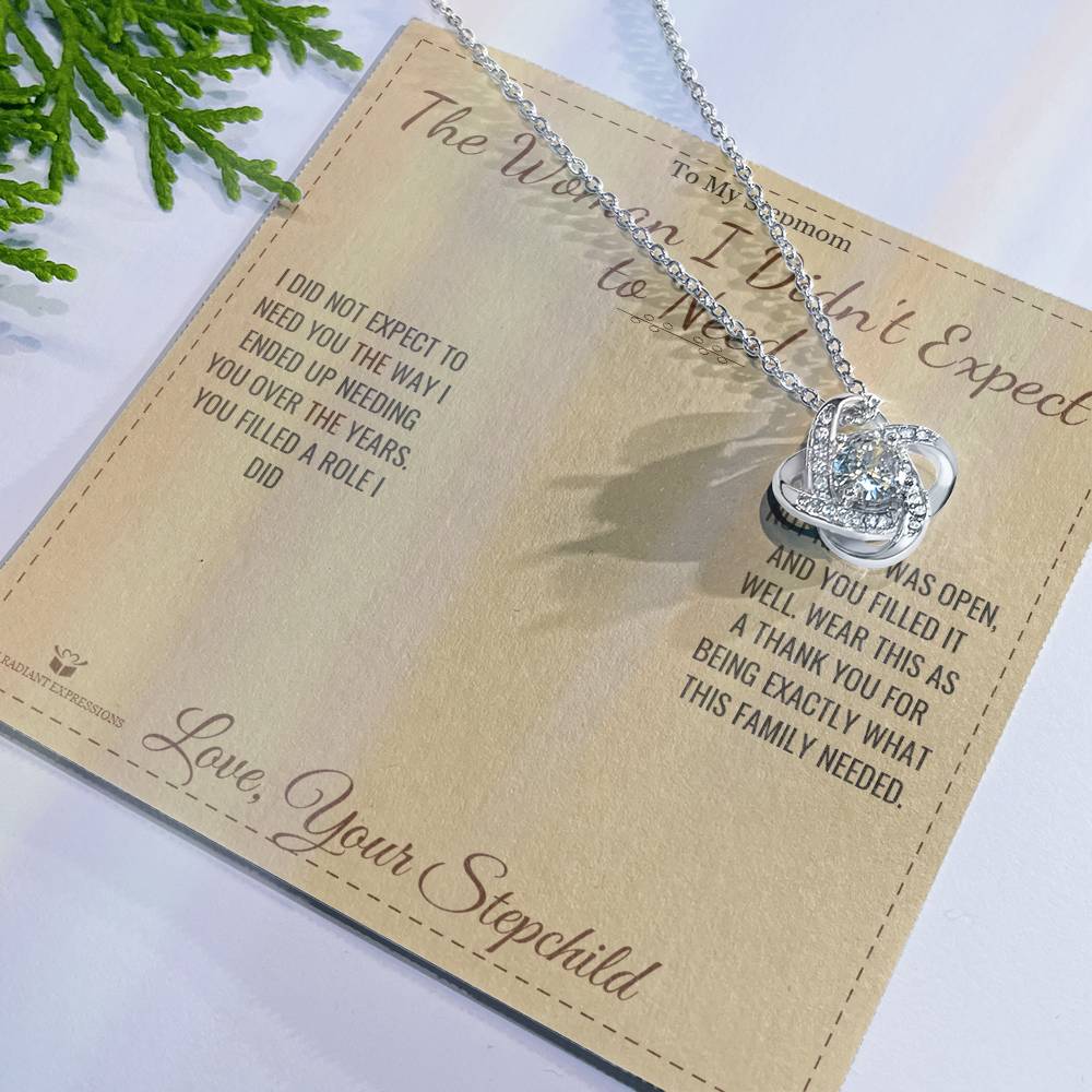 The Woman I Didn't Expect to Need - Love Knot Necklace for Stepmom