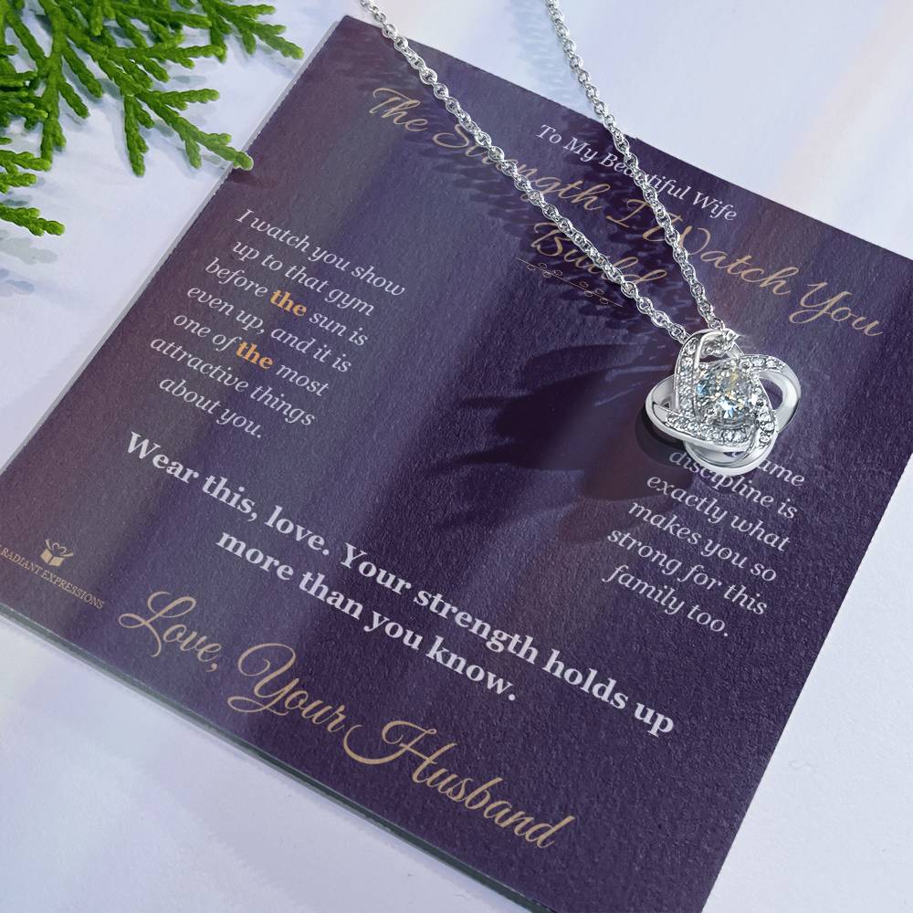 The Strength I Watch You Build - Love Knot Necklace for Wife