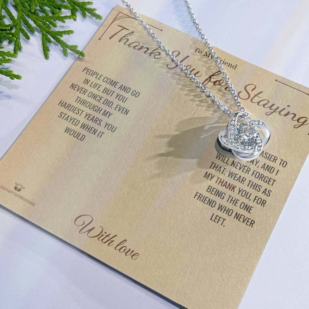 Thank You for Staying - Love Knot Necklace for Friend