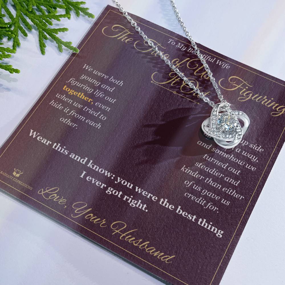 The Two of Us, Figuring It Out - Love Knot Necklace for Wife