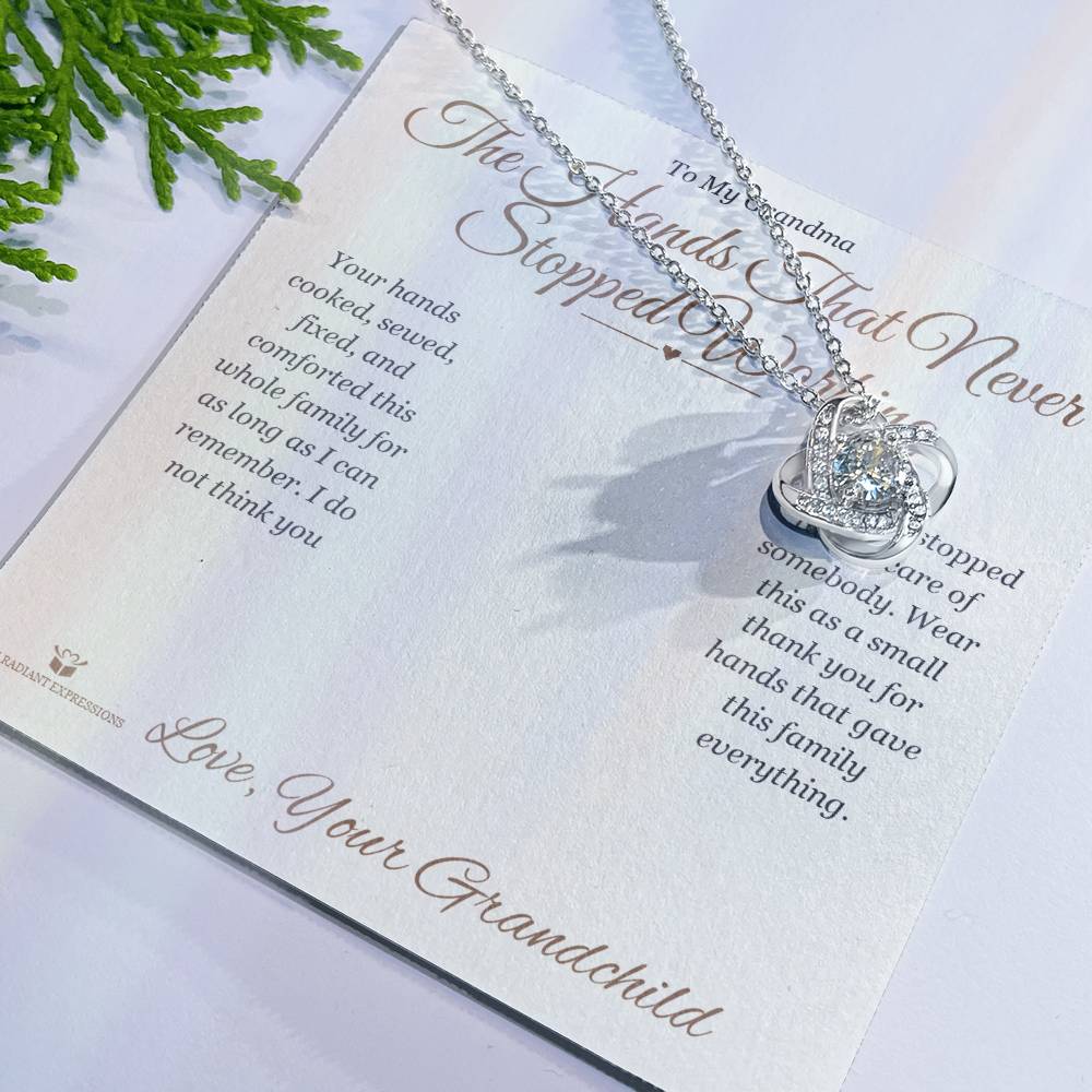 The Hands That Never Stopped Working - Love Knot Necklace for Grandmother