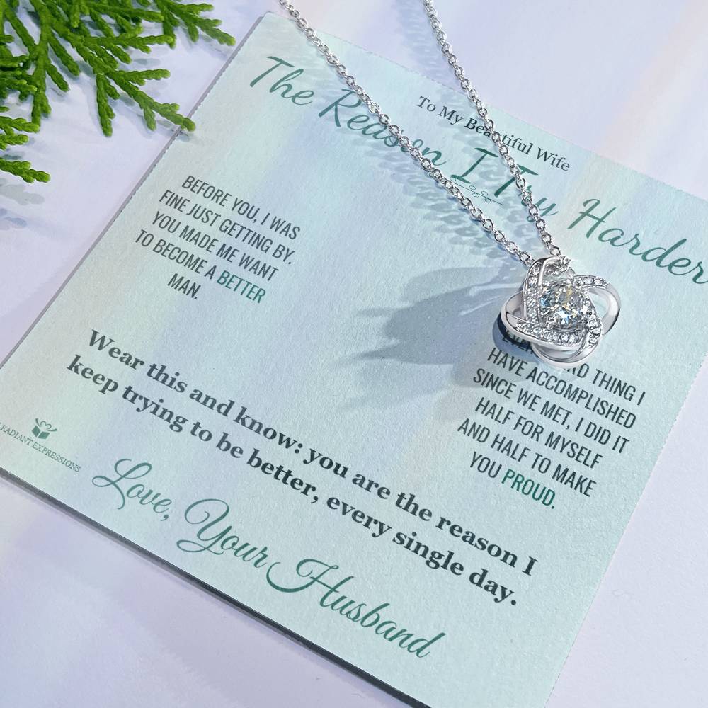 The Reason I Try Harder - Love Knot Necklace for Wife - personalized keepsake gift from SKH Radiant Expressions