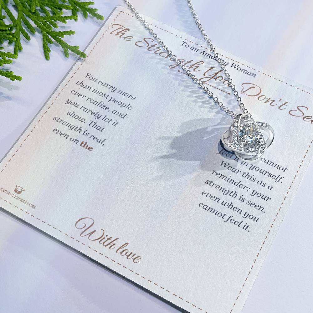 The Strength You Don't See - Love Knot Necklace for Her - personalized keepsake gift from SKH Radiant Expressions