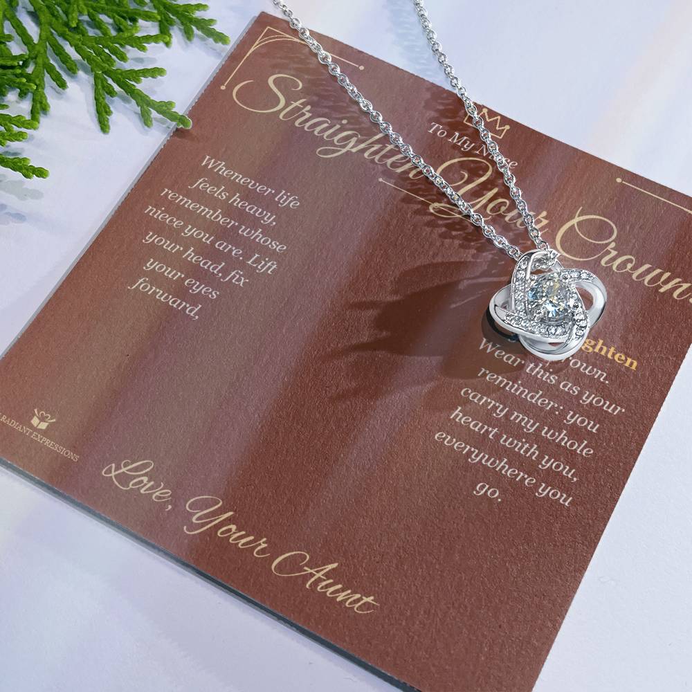 Straighten Your Crown - Love Knot Necklace for Niece - personalized keepsake gift from SKH Radiant Expressions